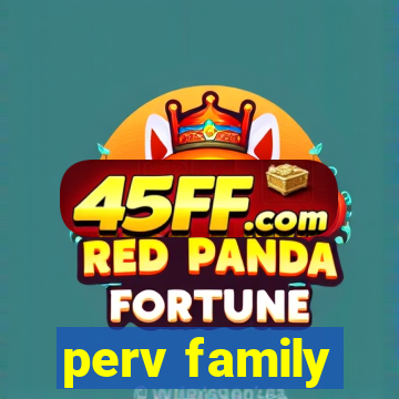 perv family